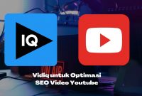 Cara Lengkap Menggunakan Tool Vidiq untuk Optimasi SEO Video Youtube