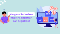 Mengenal Perbedaan Registry Registrar dan Registrant