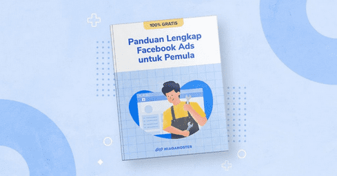 Panduan Lengkap Facebook Ads Untuk Pemula